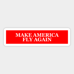 MAKE AMERICA FLY AGAIN Sticker